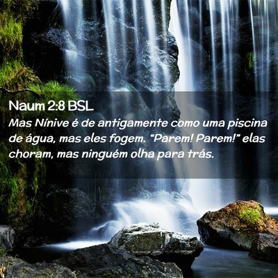Picture 02 - Naum 2:8 BSL - Mas Nínive é de antigamente como uma piscina de - Bible Verse Picture