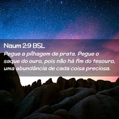 Picture 02 - Naum 2:9 BSL - Pegue a pilhagem de prata. Pegue o saque do ouro, - Bible Verse Picture