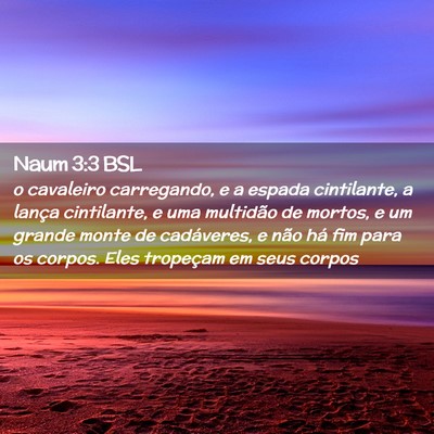Picture 02 - Naum 3:3 BSL - o cavaleiro carregando, e a espada cintilante, a - Bible Verse Picture
