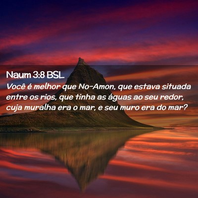 Picture 02 - Naum 3:8 BSL - Você é melhor que No-Amon, que estava situada - Bible Verse Picture