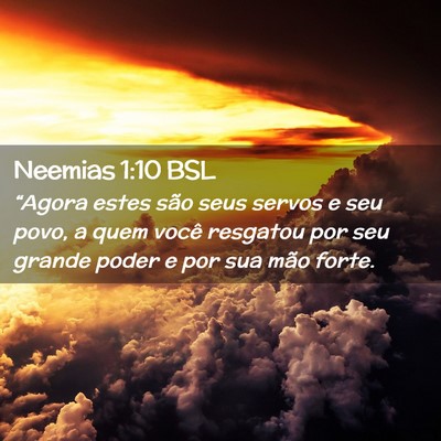 Picture 02 - Neemias 1:10 BSL - “Agora estes são seus servos e seu povo, a - Bible Verse Picture