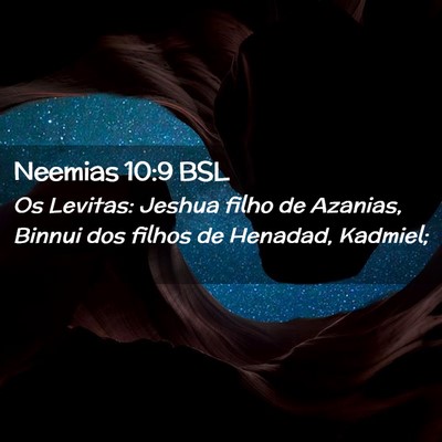 Picture 02 - Neemias 10:9 BSL - Os Levitas: Jeshua filho de Azanias, Binnui dos - Bible Verse Picture