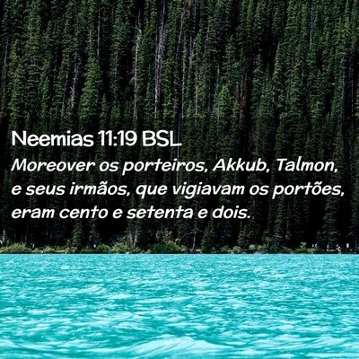 Picture 02 - Neemias 11:19 BSL - Moreover os porteiros, Akkub, Talmon, e seus - Bible Verse Picture