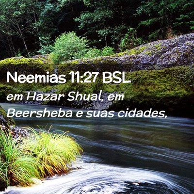 Picture 02 - Neemias 11:27 BSL - em Hazar Shual, em Beersheba e suas - Bible Verse Picture