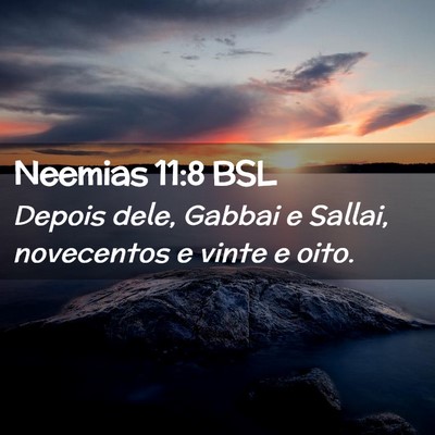 Picture 02 - Neemias 11:8 BSL - Depois dele, Gabbai e Sallai, novecentos e vinte - Bible Verse Picture