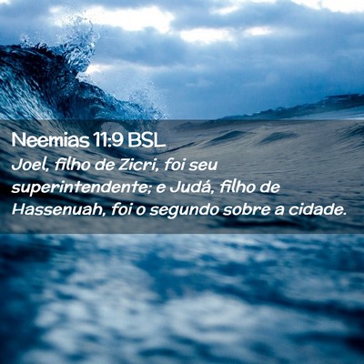 Picture 02 - Neemias 11:9 BSL - Joel, filho de Zicri, foi seu superintendente; e - Bible Verse Picture