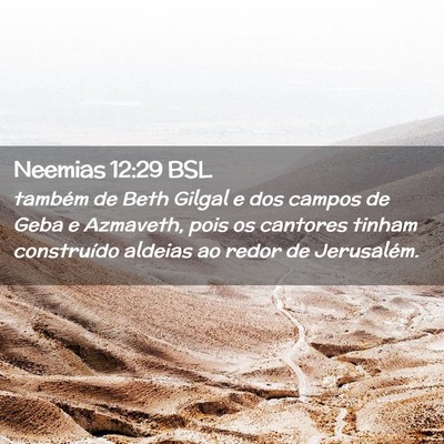Picture 02 - Neemias 12:29 BSL - também de Beth Gilgal e dos campos de Geba e - Bible Verse Picture