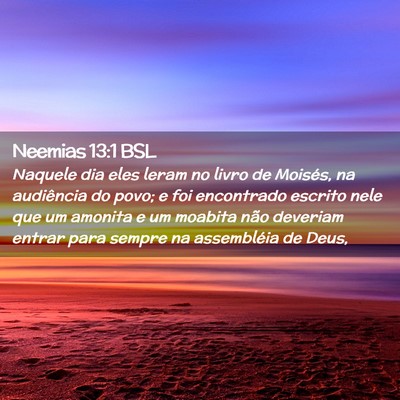 Picture 02 - Neemias 13:1 BSL - Naquele dia eles leram no livro de Moisés, na - Bible Verse Picture