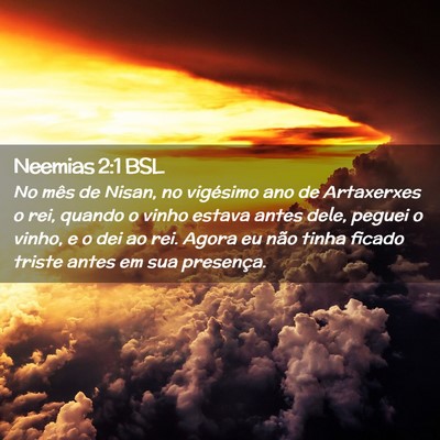 Picture 02 - Neemias 2:1 BSL - No mês de Nisan, no vigésimo ano de Artaxerxes - Bible Verse Picture
