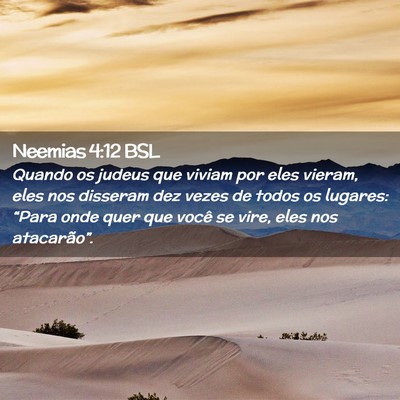 Picture 02 - Neemias 4:12 BSL - Quando os judeus que viviam por eles vieram, eles - Bible Verse Picture