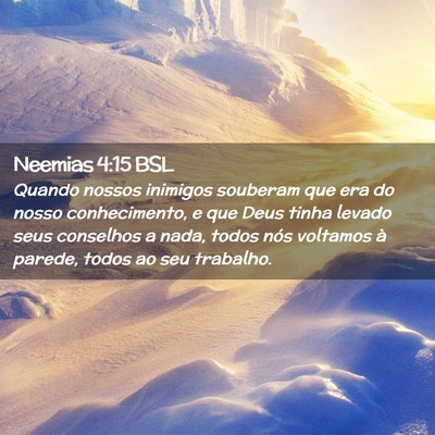 Picture 02 - Neemias 4:15 BSL - Quando nossos inimigos souberam que era do nosso - Bible Verse Picture
