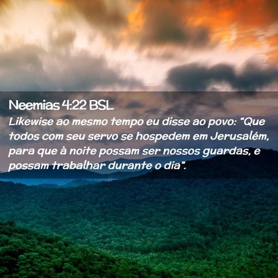 Picture 02 - Neemias 4:22 BSL - Likewise ao mesmo tempo eu disse ao povo: “Que - Bible Verse Picture