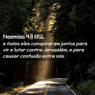 Picture 02 - Neemias 4:8 BSL - e todos eles conspiraram juntos para vir e lutar - Bible Verse Picture