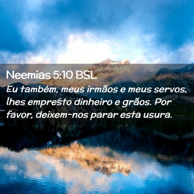 Picture 02 - Neemias 5:10 BSL - Eu também, meus irmãos e meus servos, lhes - Bible Verse Picture