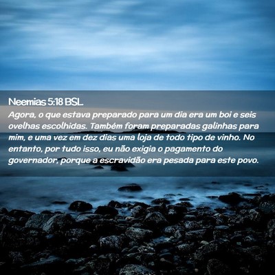 Picture 02 - Neemias 5:18 BSL - Agora, o que estava preparado para um dia era um - Bible Verse Picture