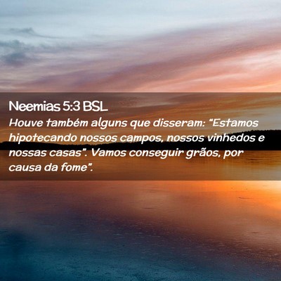 Picture 02 - Neemias 5:3 BSL - Houve também alguns que disseram: “Estamos - Bible Verse Picture