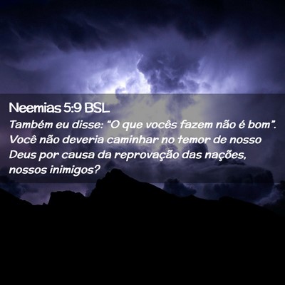 Picture 02 - Neemias 5:9 BSL - Também eu disse: “O que vocês fazem não é - Bible Verse Picture