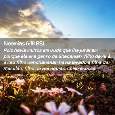 Picture 02 - Neemias 6:18 BSL - Pois havia muitos em Judá que lhe juraram porque - Bible Verse Picture