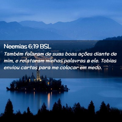 Picture 02 - Neemias 6:19 BSL - Também falaram de suas boas ações diante de - Bible Verse Picture