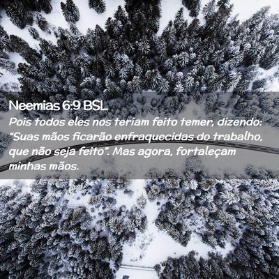 Picture 02 - Neemias 6:9 BSL - Pois todos eles nos teriam feito temer, dizendo: - Bible Verse Picture