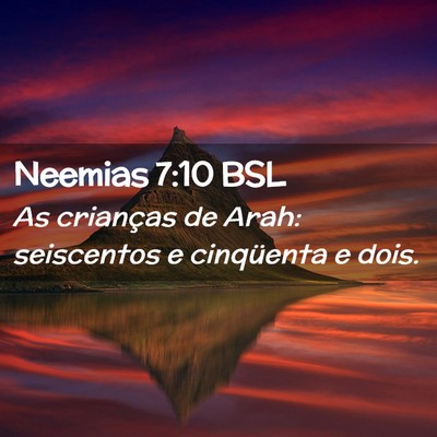 Picture 02 - Neemias 7:10 BSL - As crianças de Arah: seiscentos e cinqüenta e - Bible Verse Picture