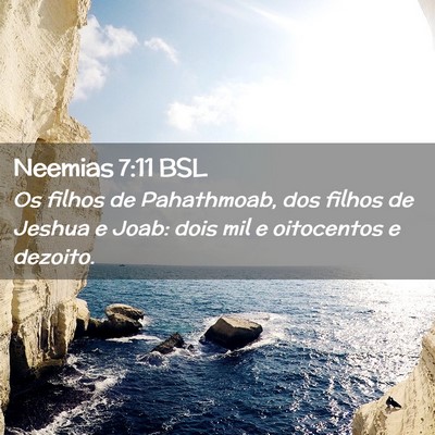 Picture 02 - Neemias 7:11 BSL - Os filhos de Pahathmoab, dos filhos de Jeshua e - Bible Verse Picture