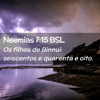 Picture 02 - Neemias 7:15 BSL - Os filhos de Binnui: seiscentos e quarenta e - Bible Verse Picture