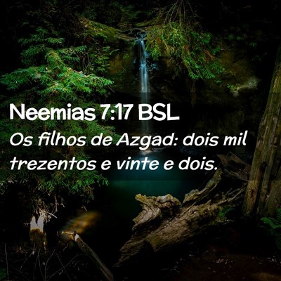 Picture 02 - Neemias 7:17 BSL - Os filhos de Azgad: dois mil trezentos e vinte e - Bible Verse Picture