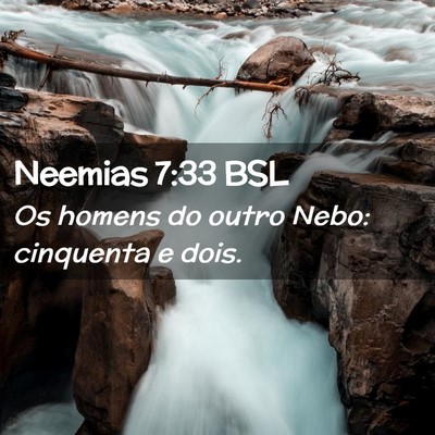 Picture 02 - Neemias 7:33 BSL - Os homens do outro Nebo: cinquenta e - Bible Verse Picture