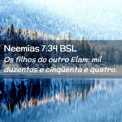 Picture 02 - Neemias 7:34 BSL - Os filhos do outro Elam: mil duzentos e - Bible Verse Picture