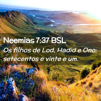 Picture 02 - Neemias 7:37 BSL - Os filhos de Lod, Hadid e Ono: setecentos e vinte - Bible Verse Picture
