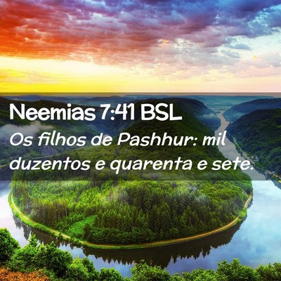 Picture 02 - Neemias 7:41 BSL - Os filhos de Pashhur: mil duzentos e quarenta e - Bible Verse Picture