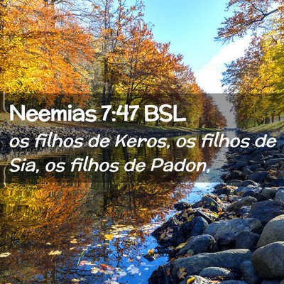 Picture 02 - Neemias 7:47 BSL - os filhos de Keros, os filhos de Sia, os filhos - Bible Verse Picture