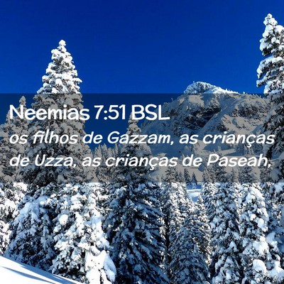 Picture 02 - Neemias 7:51 BSL - os filhos de Gazzam, as crianças de Uzza, as - Bible Verse Picture