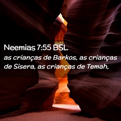 Picture 02 - Neemias 7:55 BSL - as crianças de Barkos, as crianças de Sisera, - Bible Verse Picture