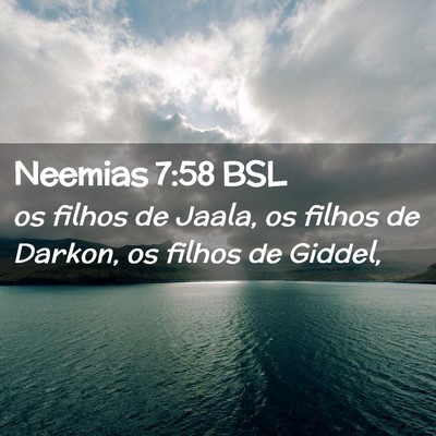 Picture 02 - Neemias 7:58 BSL - os filhos de Jaala, os filhos de Darkon, os - Bible Verse Picture
