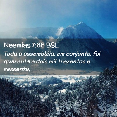 Picture 02 - Neemias 7:66 BSL - Toda a assembléia, em conjunto, foi quarenta e - Bible Verse Picture