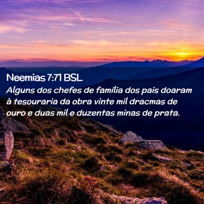 Picture 02 - Neemias 7:71 BSL - Alguns dos chefes de família dos pais doaram à - Bible Verse Picture