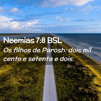Picture 02 - Neemias 7:8 BSL - Os filhos de Parosh: dois mil cento e setenta e - Bible Verse Picture
