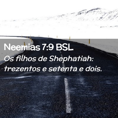 Picture 02 - Neemias 7:9 BSL - Os filhos de Shephatiah: trezentos e setenta e - Bible Verse Picture
