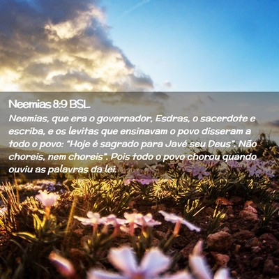 Picture 02 - Neemias 8:9 BSL - Neemias, que era o governador, Esdras, o - Bible Verse Picture