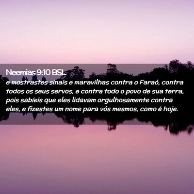 Picture 02 - Neemias 9:10 BSL - e mostrastes sinais e maravilhas contra o Faraó, - Bible Verse Picture
