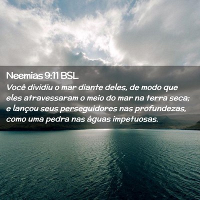 Picture 02 - Neemias 9:11 BSL - Você dividiu o mar diante deles, de modo que - Bible Verse Picture