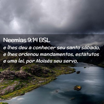 Picture 02 - Neemias 9:14 BSL - e lhes deu a conhecer seu santo sábado, e lhes - Bible Verse Picture