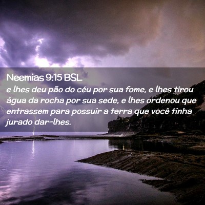 Picture 02 - Neemias 9:15 BSL - e lhes deu pão do céu por sua fome, e lhes - Bible Verse Picture