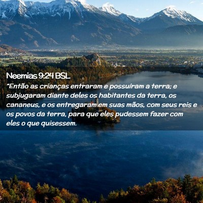 Picture 02 - Neemias 9:24 BSL - “Então as crianças entraram e possuíram a - Bible Verse Picture