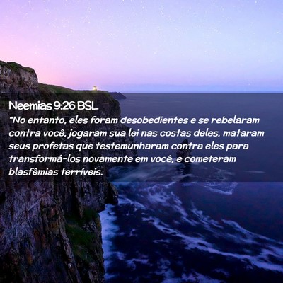 Picture 02 - Neemias 9:26 BSL - “No entanto, eles foram desobedientes e se - Bible Verse Picture