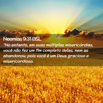 Picture 02 - Neemias 9:31 BSL - “No entanto, em suas múltiplas misericórdias, - Bible Verse Picture