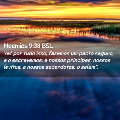 Picture 02 - Neemias 9:38 BSL - Yet por tudo isso, fazemos um pacto seguro, e o - Bible Verse Picture