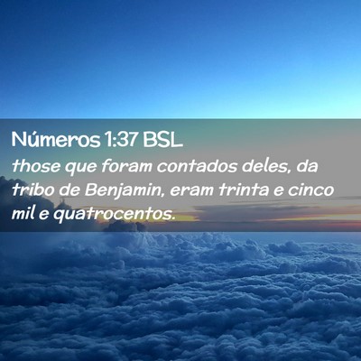 Picture 02 - Números 1:37 BSL - those que foram contados deles, da tribo de - Bible Verse Picture